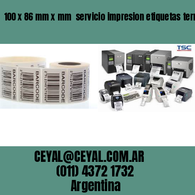 100 x 86 mm x mm  servicio impresion etiquetas termicas