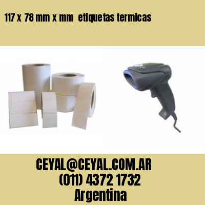 117 x 78 mm x mm  etiquetas termicas