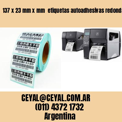 137 x 23 mm x mm  etiquetas autoadhesivas redondas