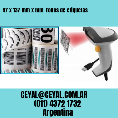 47 x 137 mm x mm  rollos de etiquetas