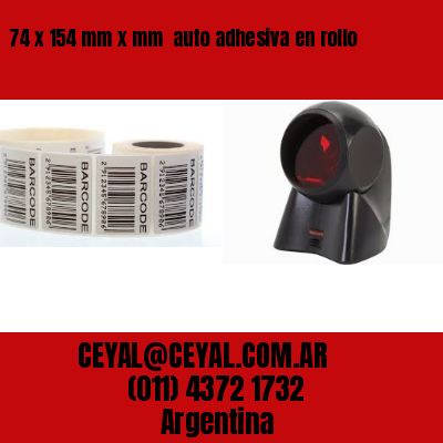 74 x 154 mm x mm  auto adhesiva en rollo