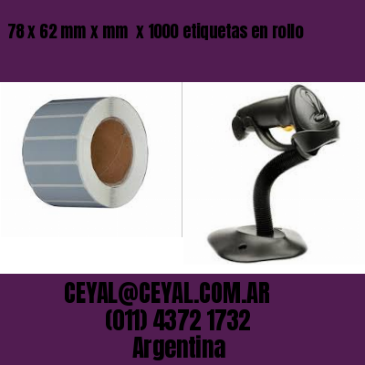 78 x 62 mm x mm  x 1000 etiquetas en rollo