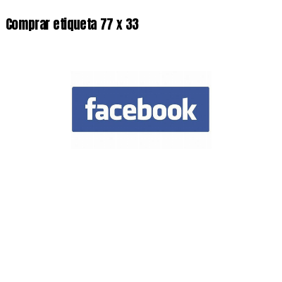 Comprar etiqueta 77 x 33