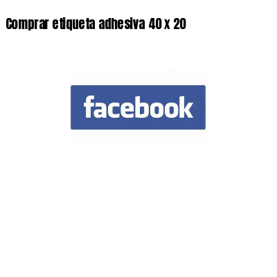 Comprar etiqueta adhesiva 40 x 20