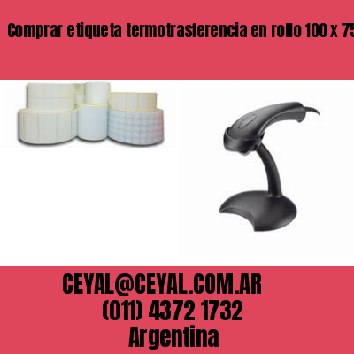 Comprar etiqueta termotrasferencia en rollo 100 x 75