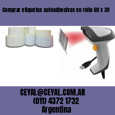 Comprar etiquetas autoadhesivas en rollo 60 x 30