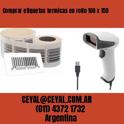 Comprar etiquetas termicas en rollo 100 x 150