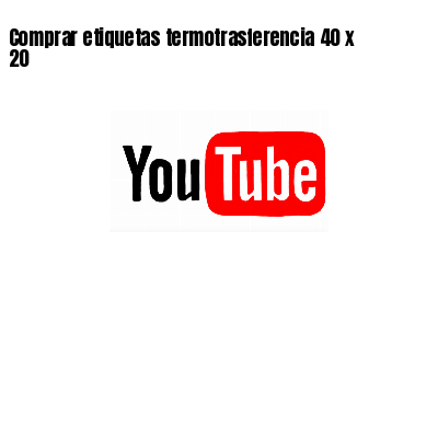 Comprar etiquetas termotrasferencia 40 x 20