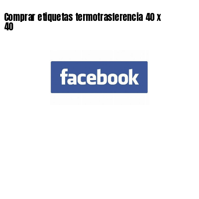 Comprar etiquetas termotrasferencia 40 x 40