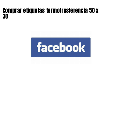 Comprar etiquetas termotrasferencia 50 x 30