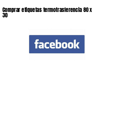 Comprar etiquetas termotrasferencia 80 x 30