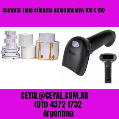 Comprar rollo etiqueta autoadhesiva 100 x 150