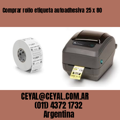 Comprar rollo etiqueta autoadhesiva 25 x 80
