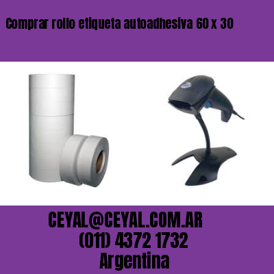 Comprar rollo etiqueta autoadhesiva 60 x 30