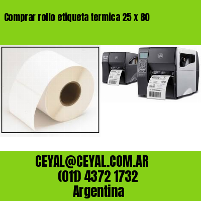 Comprar rollo etiqueta termica 25 x 80
