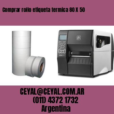 Comprar rollo etiqueta termica 80 X 50
