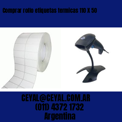 Comprar rollo etiquetas termicas 110 X 50