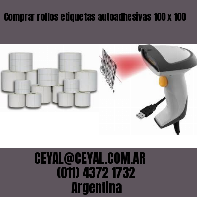 Comprar rollos etiquetas autoadhesivas 100 x 100