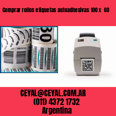 Comprar rollos etiquetas autoadhesivas 100 x  60