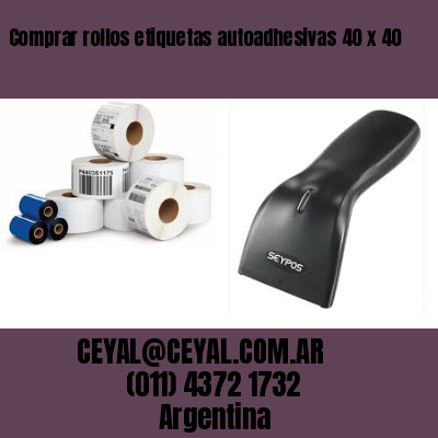 Comprar rollos etiquetas autoadhesivas 40 x 40