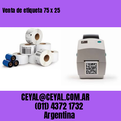 Venta de etiqueta 75 x 25