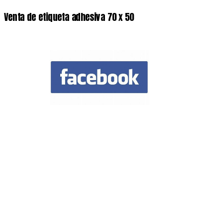 Venta de etiqueta adhesiva 70 x 50