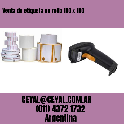 Venta de etiqueta en rollo 100 x 100