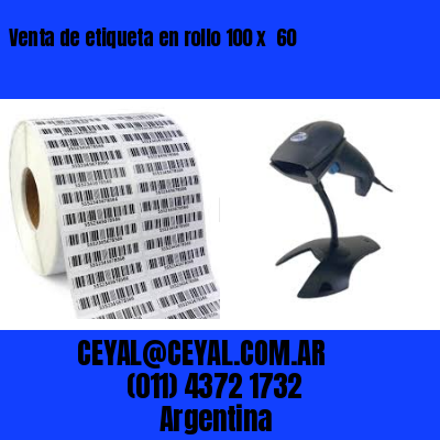 Venta de etiqueta en rollo 100 x  60