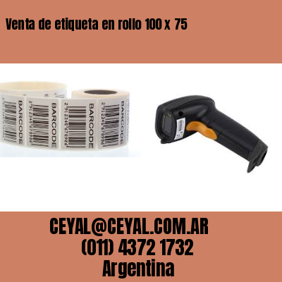 Venta de etiqueta en rollo 100 x 75