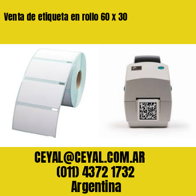 Venta de etiqueta en rollo 60 x 30