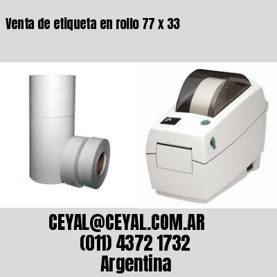 Venta de etiqueta en rollo 77 x 33
