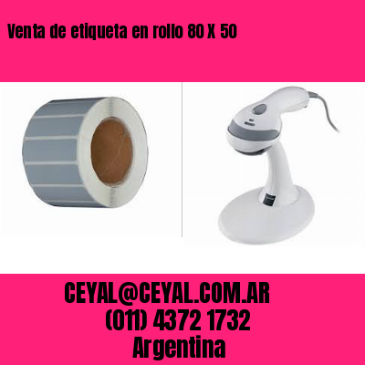 Venta de etiqueta en rollo 80 X 50