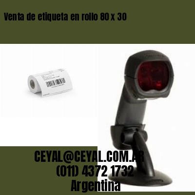 Venta de etiqueta en rollo 80 x 30