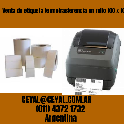 Venta de etiqueta termotrasferencia en rollo 100 x 100