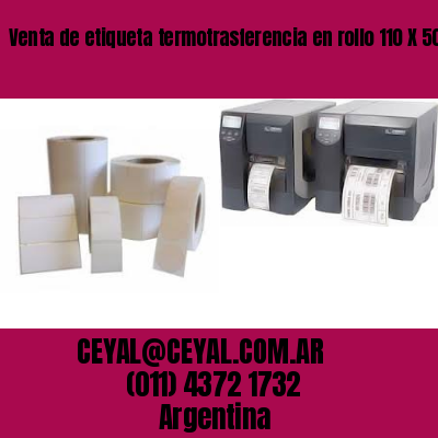 Venta de etiqueta termotrasferencia en rollo 110 X 50