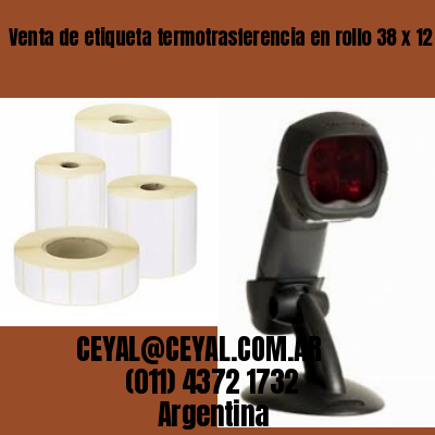 Venta de etiqueta termotrasferencia en rollo 38 x 12
