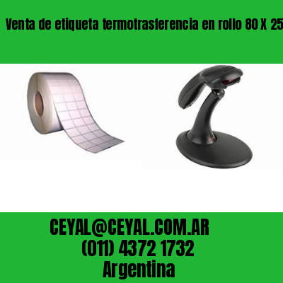 Venta de etiqueta termotrasferencia en rollo 80 X 25