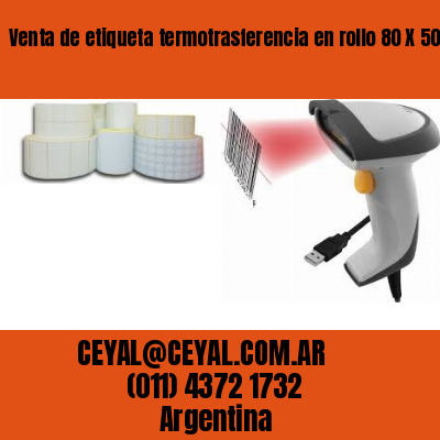Venta de etiqueta termotrasferencia en rollo 80 X 50