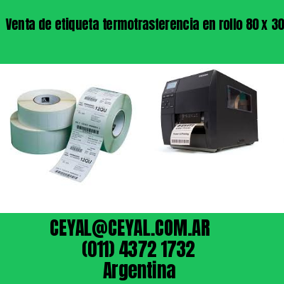 Venta de etiqueta termotrasferencia en rollo 80 x 30