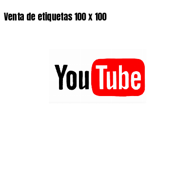 Venta de etiquetas 100 x 100
