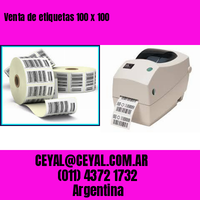 Venta de etiquetas 100 x 100