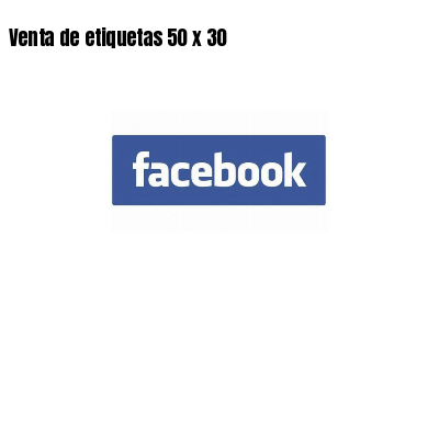 Venta de etiquetas 50 x 30