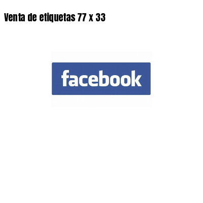 Venta de etiquetas 77 x 33