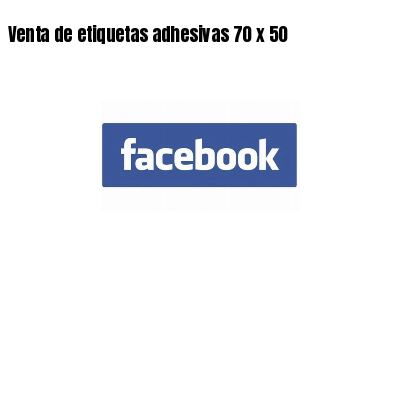 Venta de etiquetas adhesivas 70 x 50