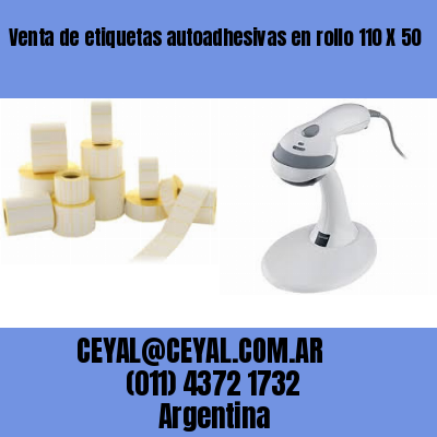 Venta de etiquetas autoadhesivas en rollo 110 X 50