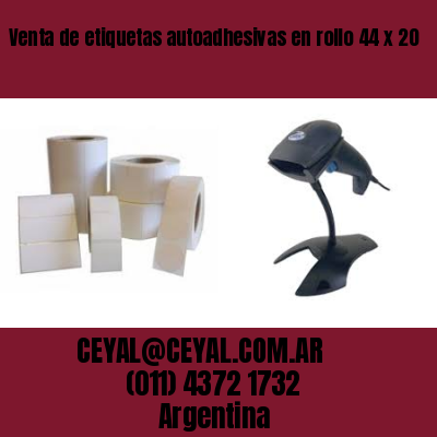 Venta de etiquetas autoadhesivas en rollo 44 x 20