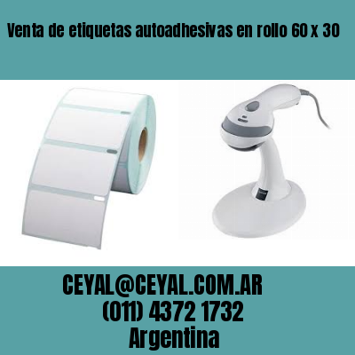 Venta de etiquetas autoadhesivas en rollo 60 x 30