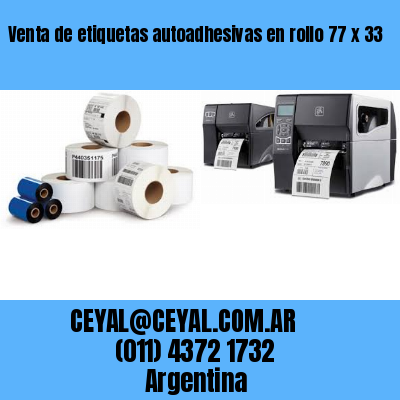 Venta de etiquetas autoadhesivas en rollo 77 x 33