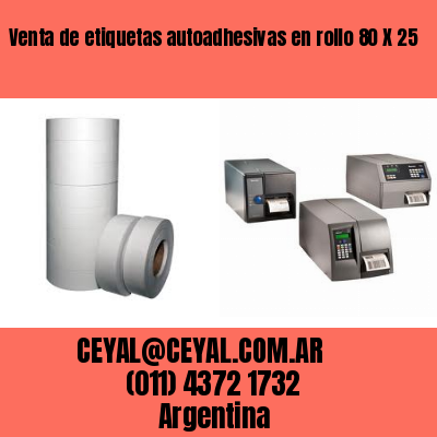 Venta de etiquetas autoadhesivas en rollo 80 X 25