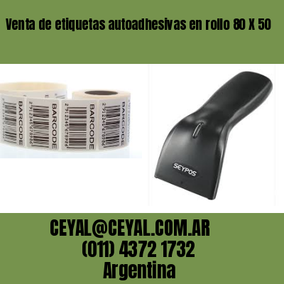 Venta de etiquetas autoadhesivas en rollo 80 X 50